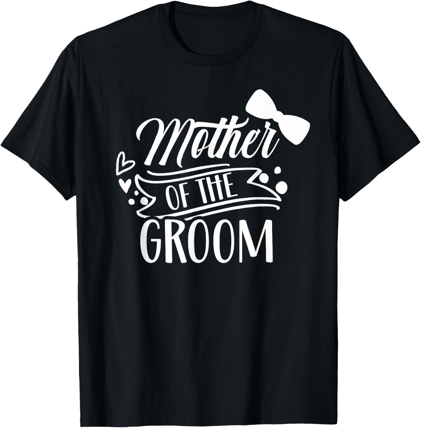Mother Of The Groom Bachelor Wedding Party Sayings Mom Mommy T-Shirt - T-Shirt | Black