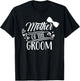Mother Of The Groom Bachelor Wedding Party Sayings Mom Mommy T-Shirt - T-Shirt | Black
