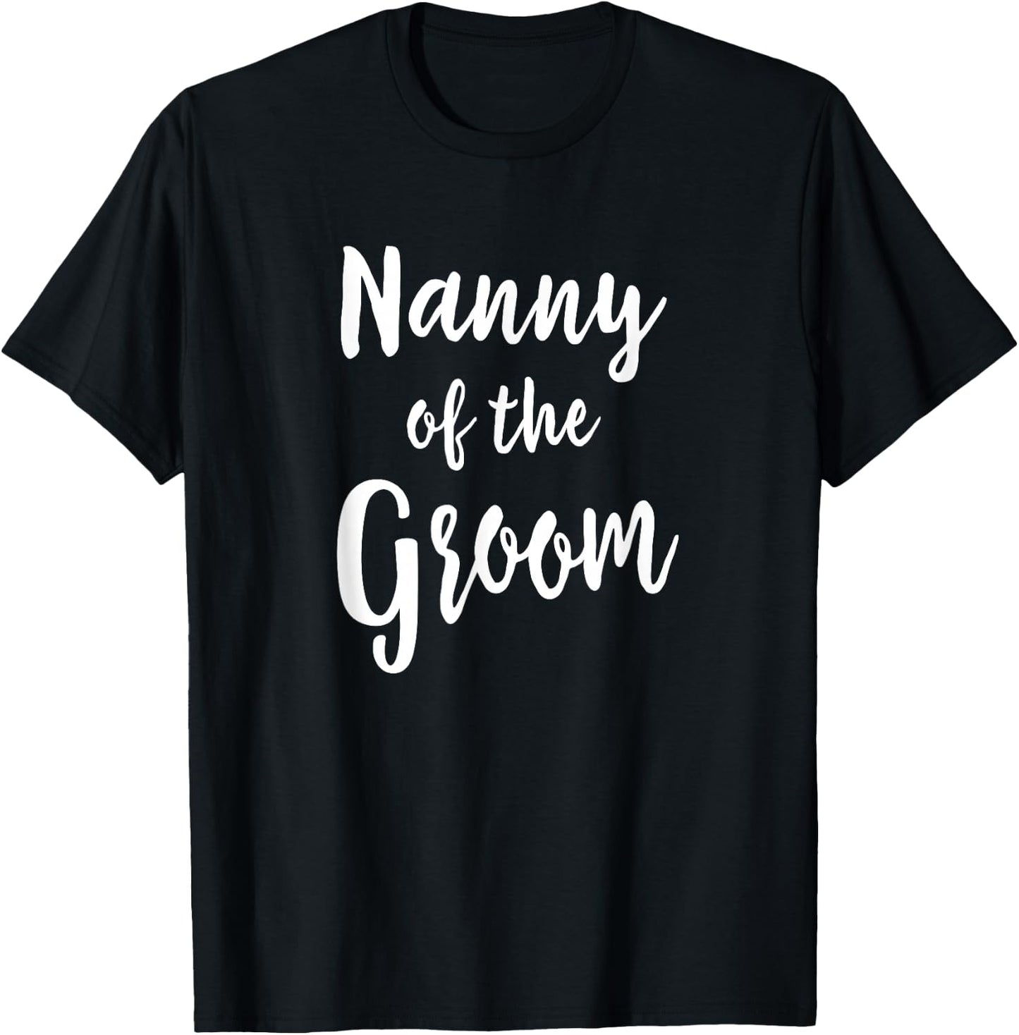 Nanny Of Groom Wedding Rehearsal Grandma Bridal Party T-Shirt - T-Shirt | Black