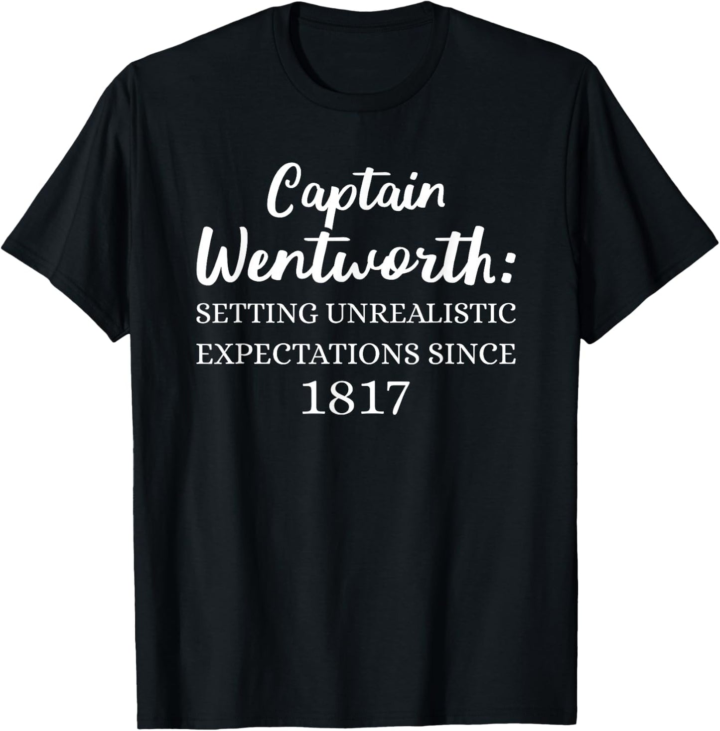 Captain Wentworth Expectations Jane Austen Persuasion T-Shirt - T-Shirt | Black