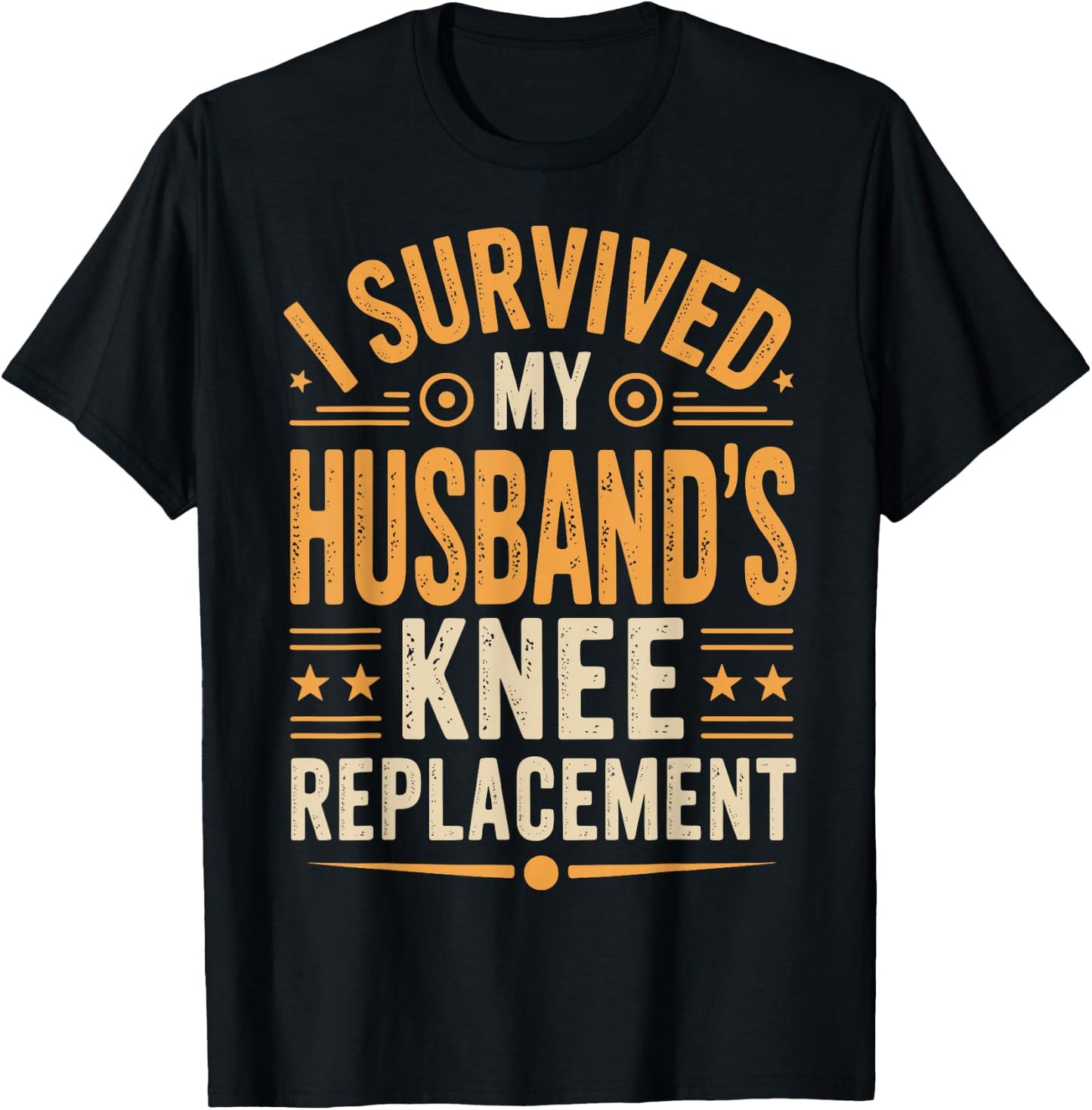 I Survived My Husbands Knee Replacement T-Shirt - T-Shirt | Black
