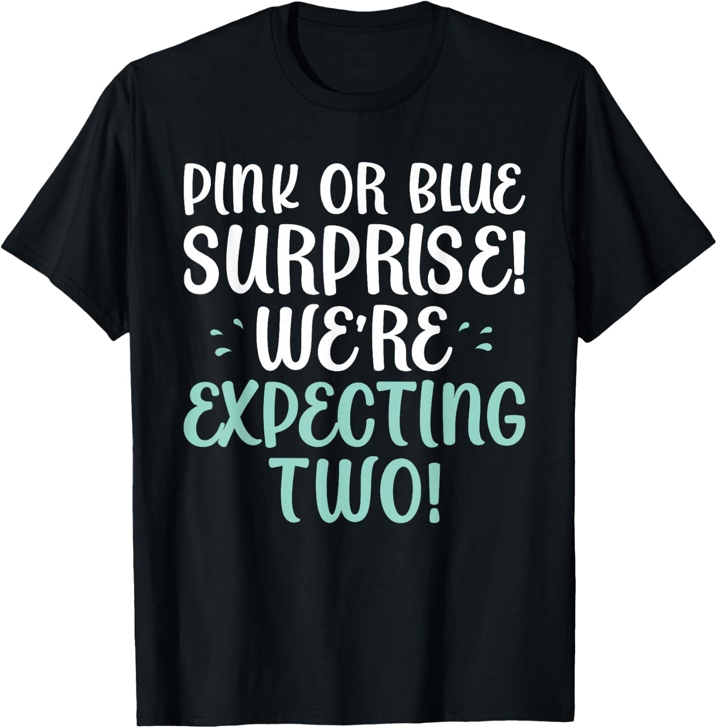 Pink or Blue surprise we are expecting two Twin Announcement T-Shirt - T-Shirt | Black