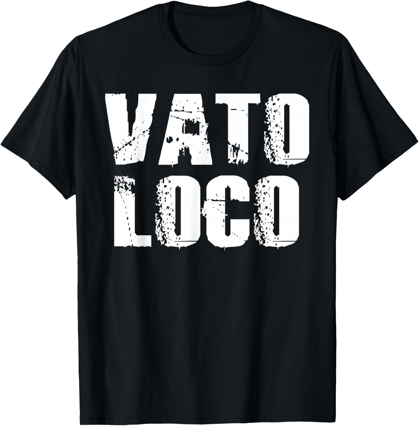 Vato Loco Crazy Homeboy Homies Spanish Latin Mexican T-Shirt - T-Shirt | Black