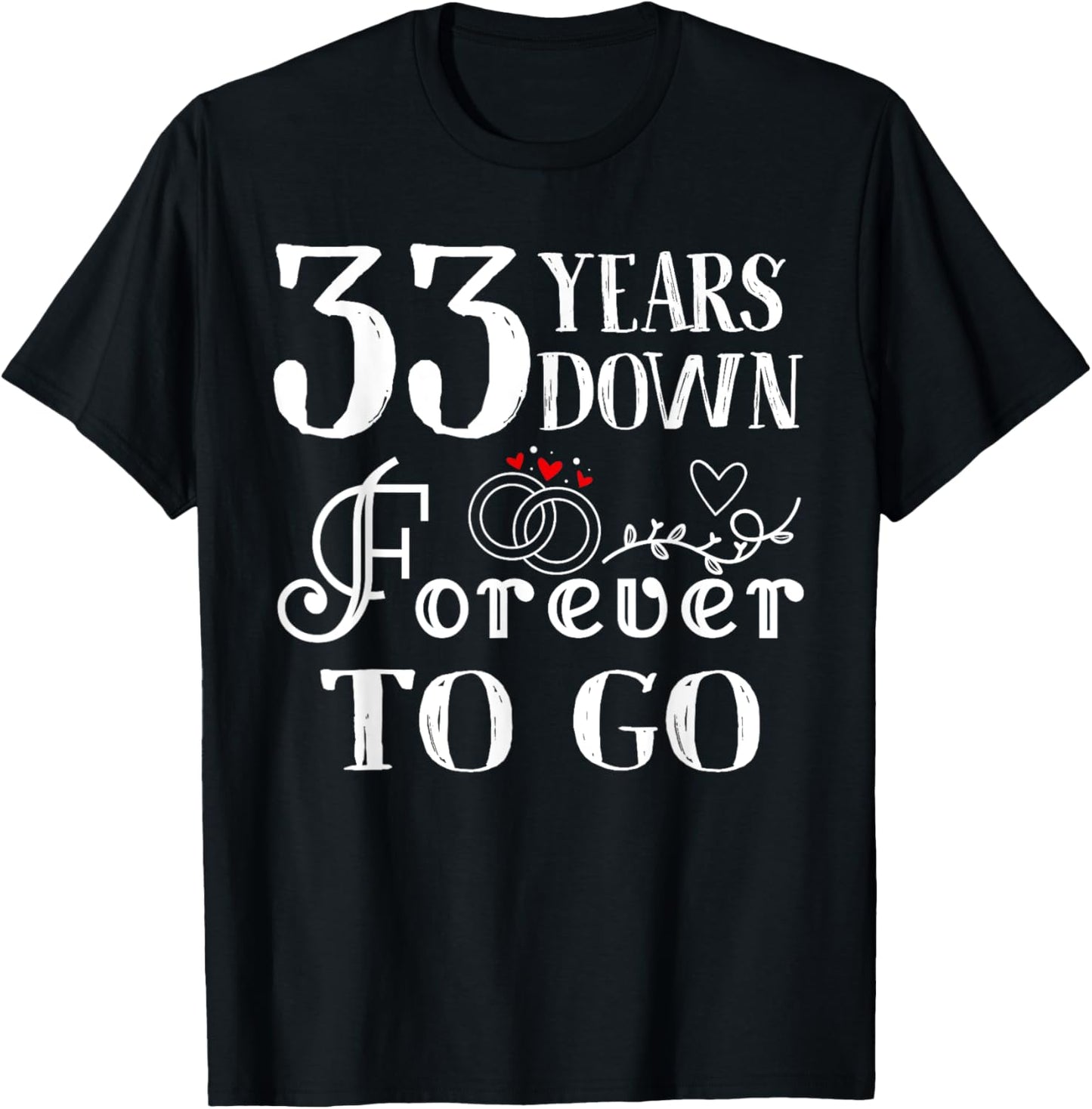 33 Years Down Forever to Go Couple 33rd Wedding Anniversary T-Shirt - T-Shirt | Black