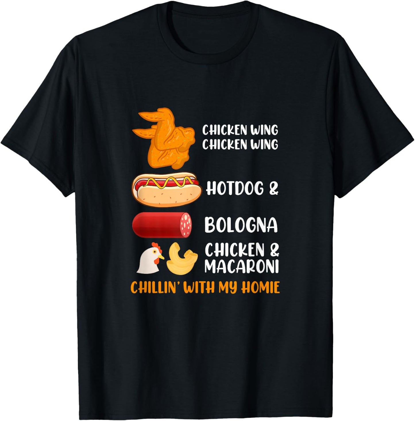 Chillin' With My Homie Chicken Wing Hotdog Bologna Macaroni T-Shirt - T-Shirt | Black