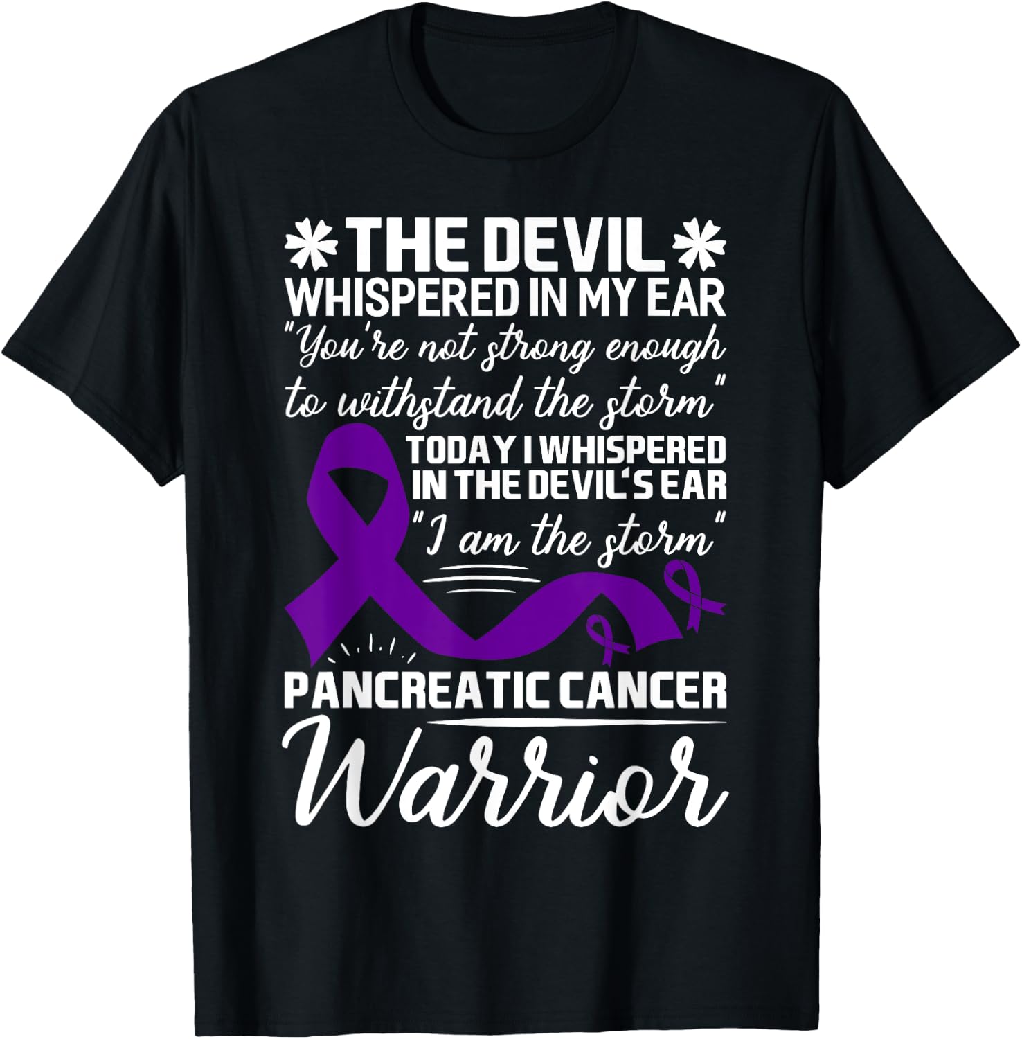 The Devil Whispered in My Ear Pancreatic Cancer T-Shirt - T-Shirt | Black