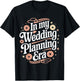 In My Wedding Planning Era Fun Bridal Party Humor T-Shirt - T-Shirt | Black