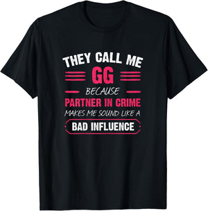 They Call Me GG Because Partner In Crime Funny T-Shirt - T-Shirt | Black