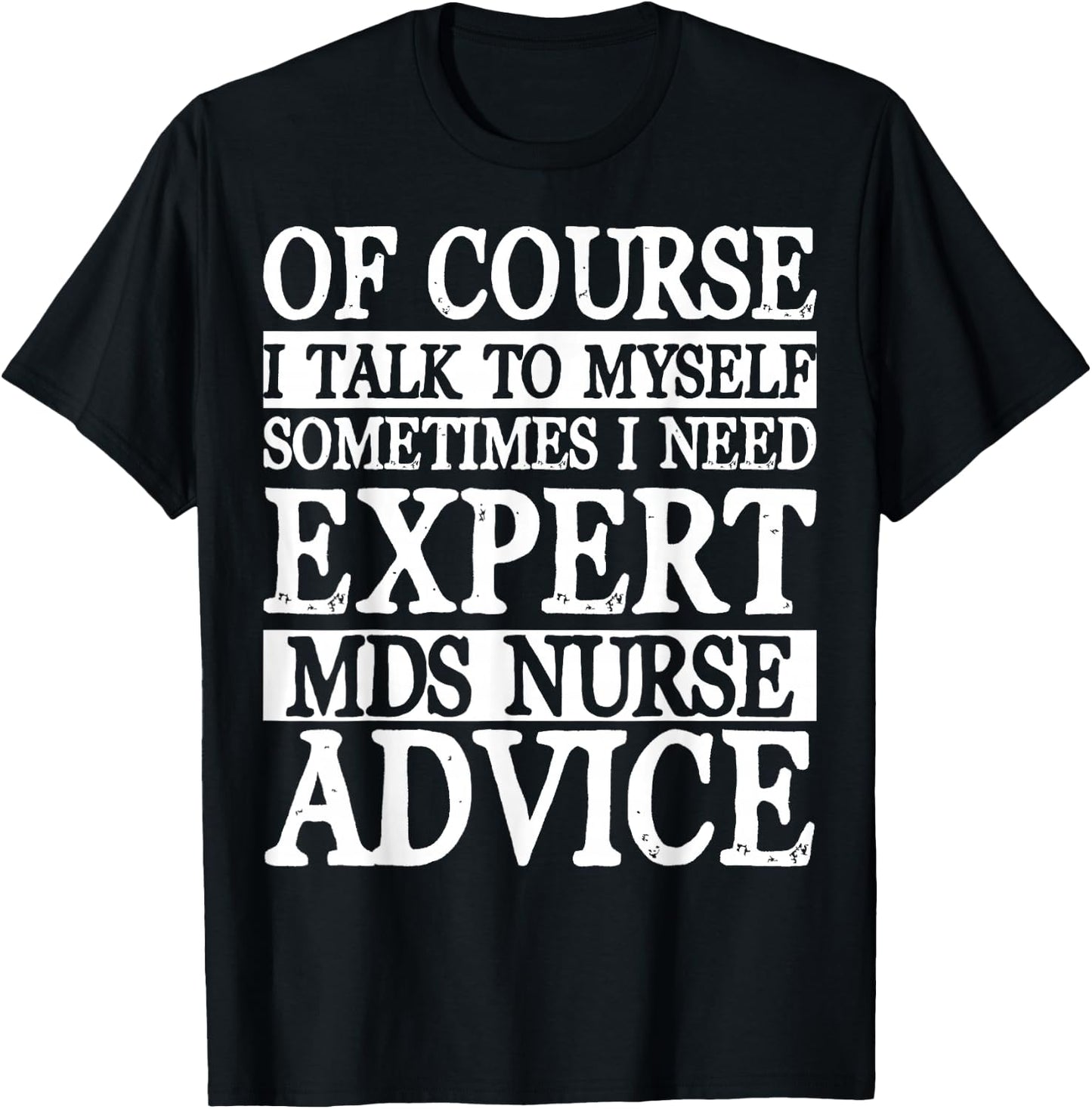 MDS Nurse Apparel - Awesome Funny Nurses Design T-Shirt - T-Shirt | Black