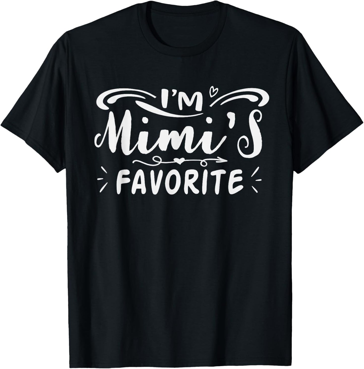 I'm Mimi's Favorite Graphic Novelty Sarcastic Very Funny T-Shirt - T-Shirt | Black