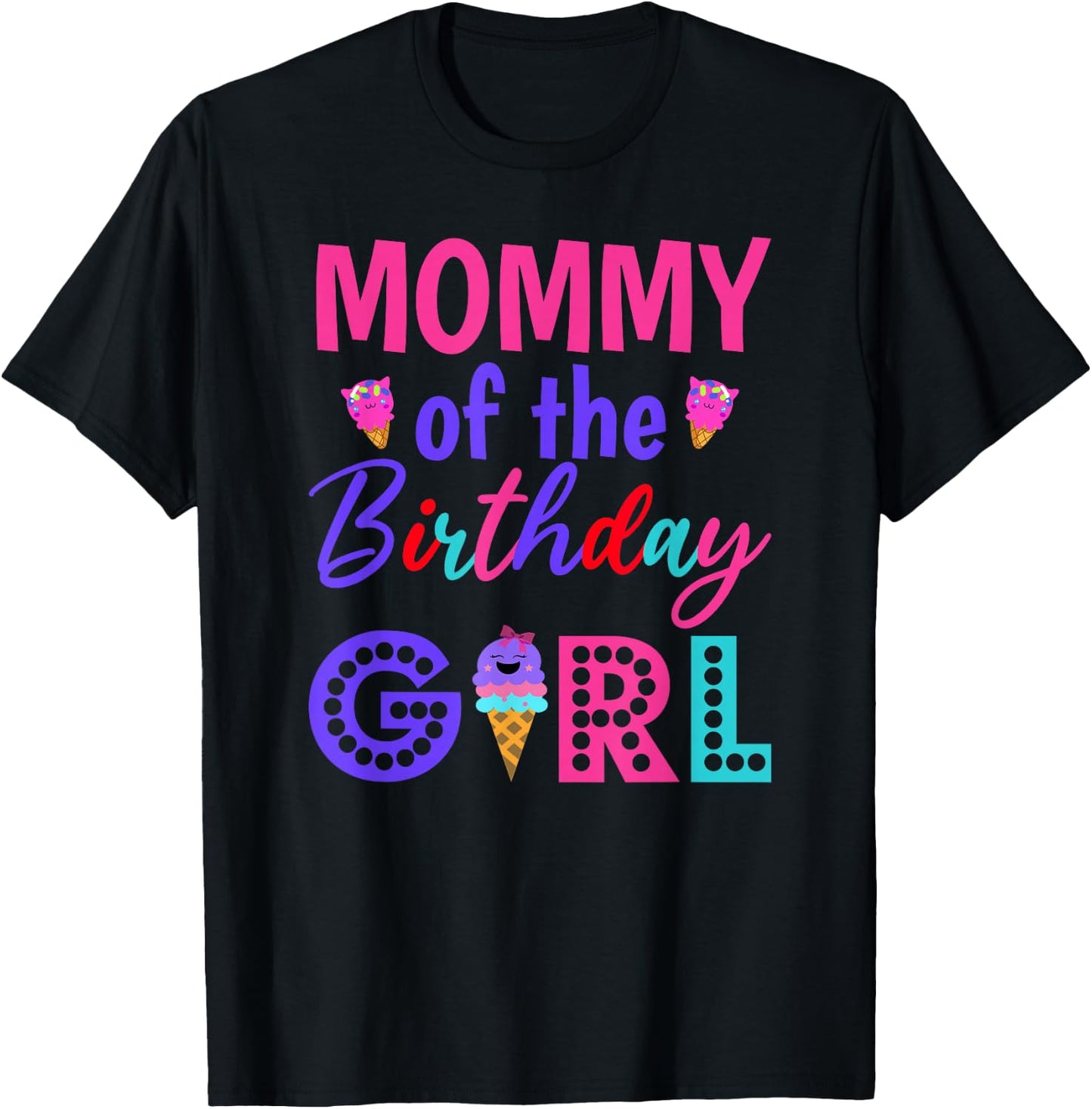 Mommy of The Birthday for Girl Mom Ice Cream First Birthday T-Shirt - T-Shirt | Black