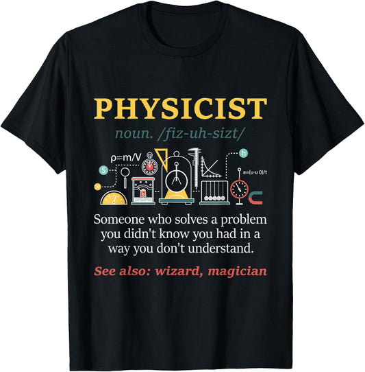 Physicist - Physics Student Teacher Science Lover Scientist T-Shirt - T-Shirt | Black