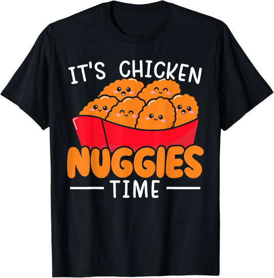It's Chicken Nuggies Time Foodie Fried Nuggy Chicken Nugget T-Shirt - T-Shirt | Black