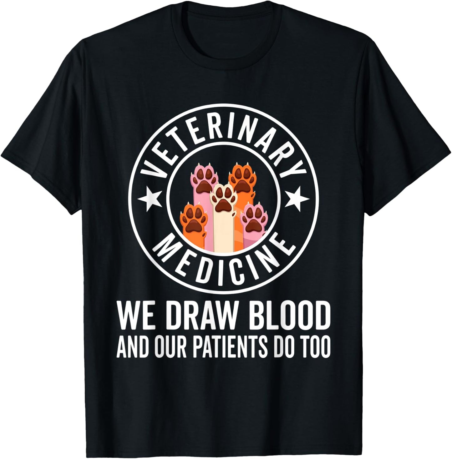 We Draw Blood Our Patients Do Too – funny Veterinarian T-Shirt - T-Shirt | Black