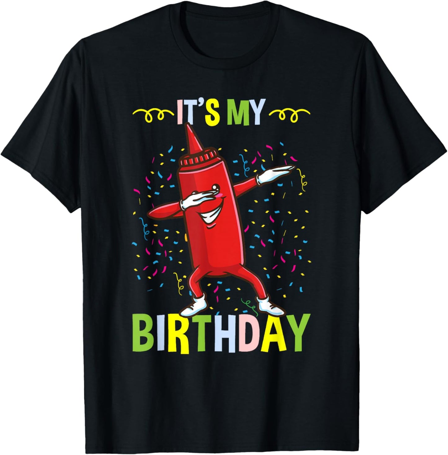 Its My Birthday Ketchup T-Shirt - T-Shirt | Black