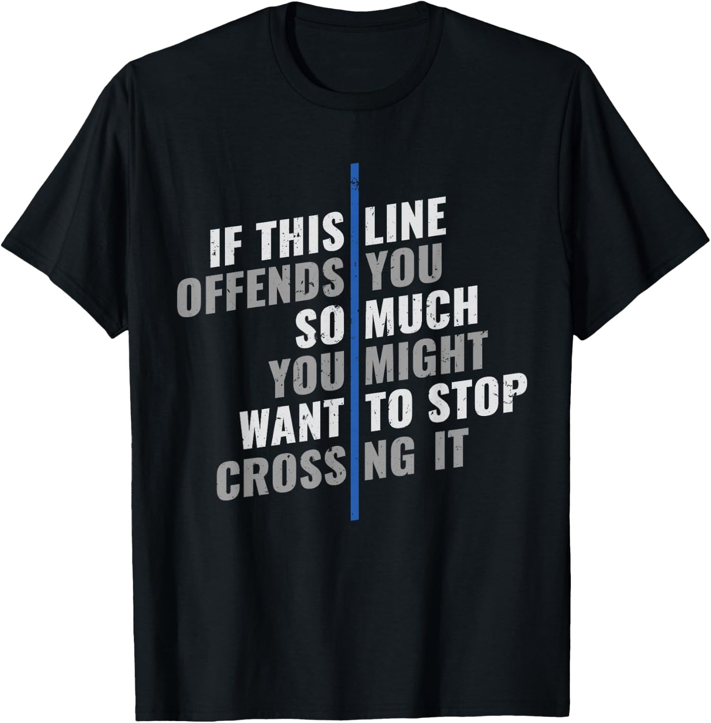 If This Line Offends You Police Officer Cop Back The Blue T-Shirt - T-Shirt | Black