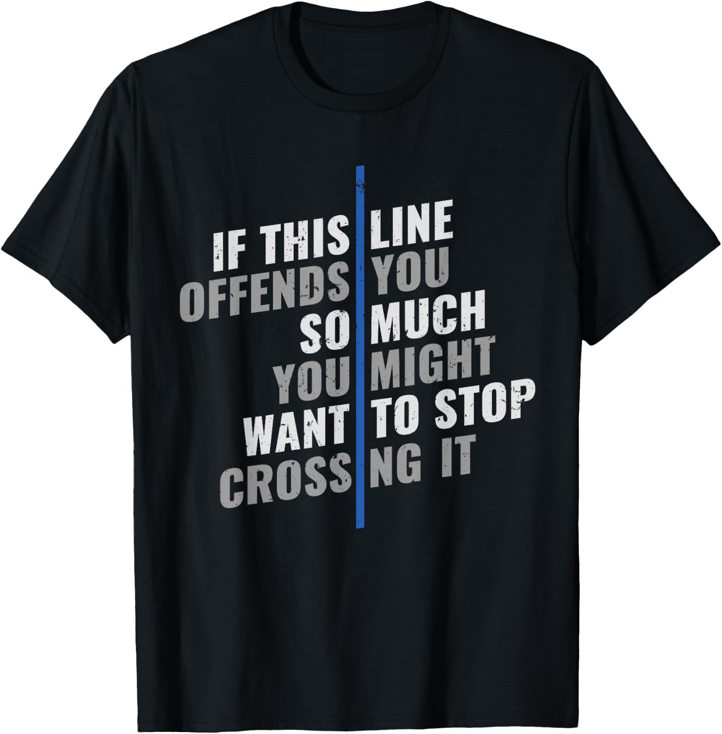 If This Line Offends You Police Officer Cop Back The Blue T-Shirt - T-Shirt | Black