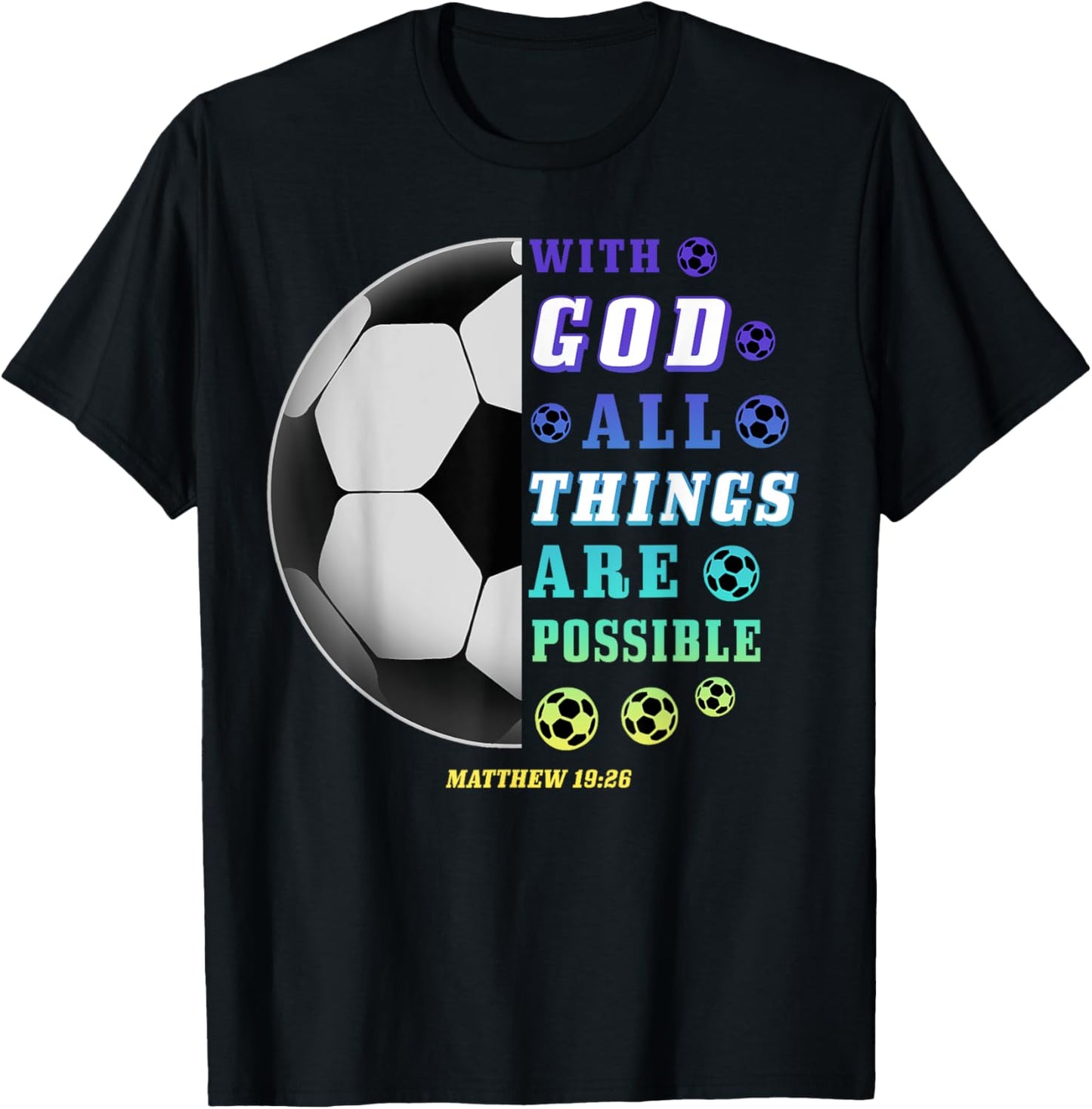 With God All Things Are Possible Playing Soccer Christian T-Shirt - T-Shirt | Black