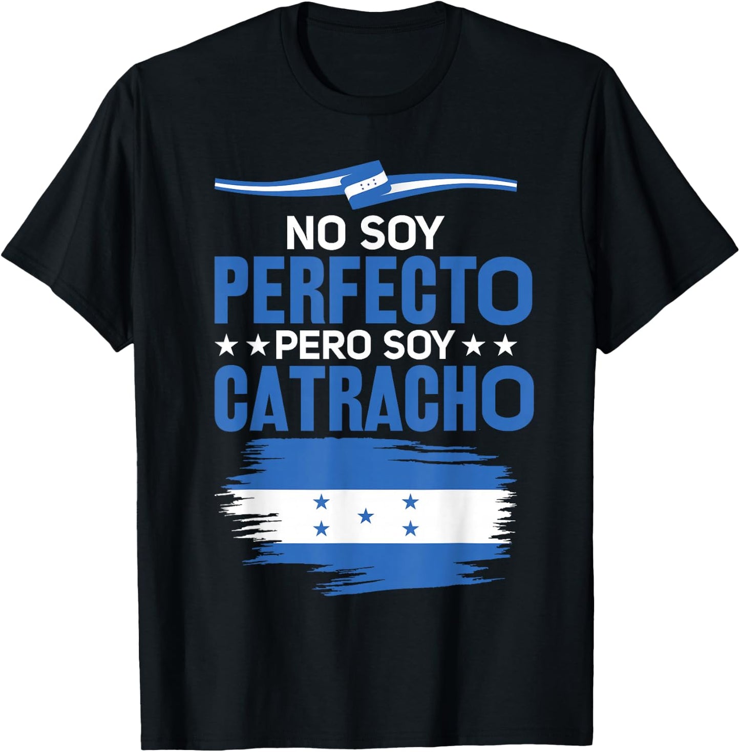 No Soy Perfecto Pero Soy Catracho Honduras Flag Map T-Shirt - T-Shirt | Black