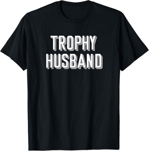Trophy Husband Shirt | Retro Style Trophy Husband T Shirt T-Shirt - T-Shirt | Black