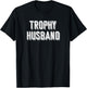 Trophy Husband Shirt | Retro Style Trophy Husband T Shirt T-Shirt - T-Shirt | Black
