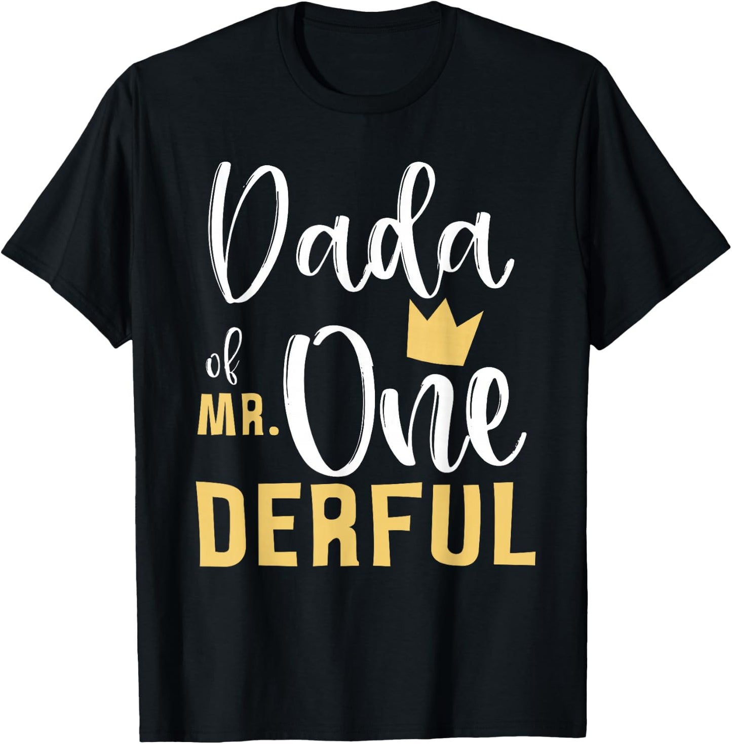 Dada of Mr Onederful 1st Birthday Matching First One-Derful T-Shirt - T-Shirt | Black