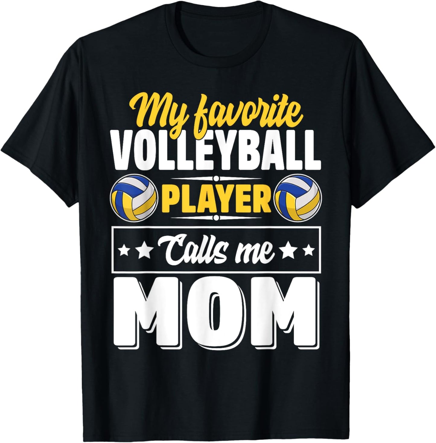 My Favorite Volleyball Player Calls Me Mom Mother's Day T-Shirt - T-Shirt | Black
