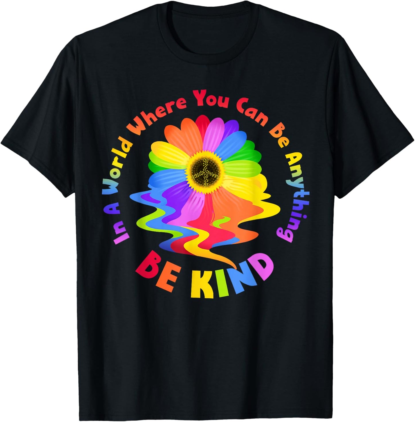 In A World Where You Can Be Anything Be Kind Rainbow Daisy T-Shirt - T-Shirt | Black