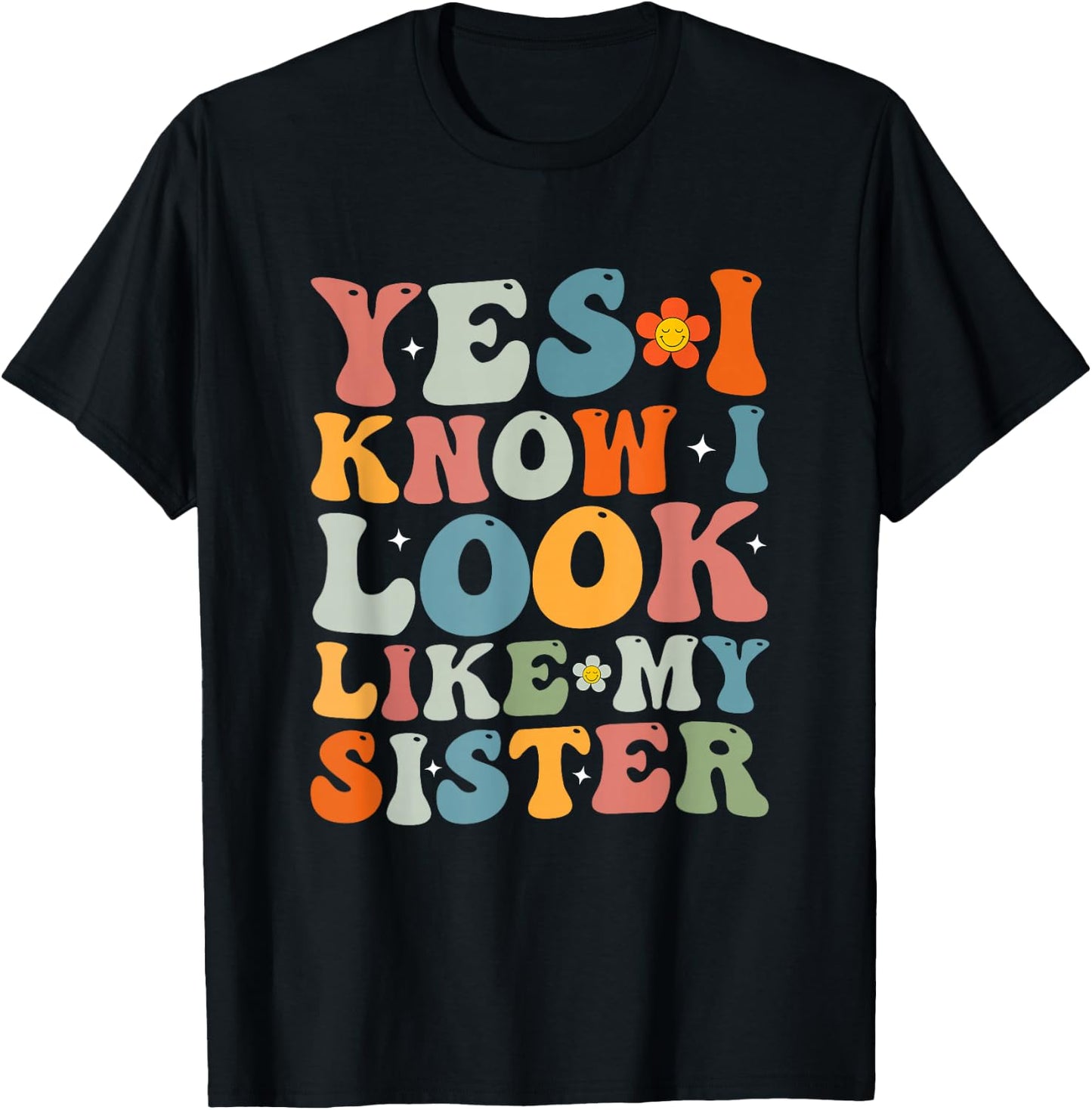 Yes I Know I Look Like My Sister Funny Twin T-Shirt - T-Shirt | Black