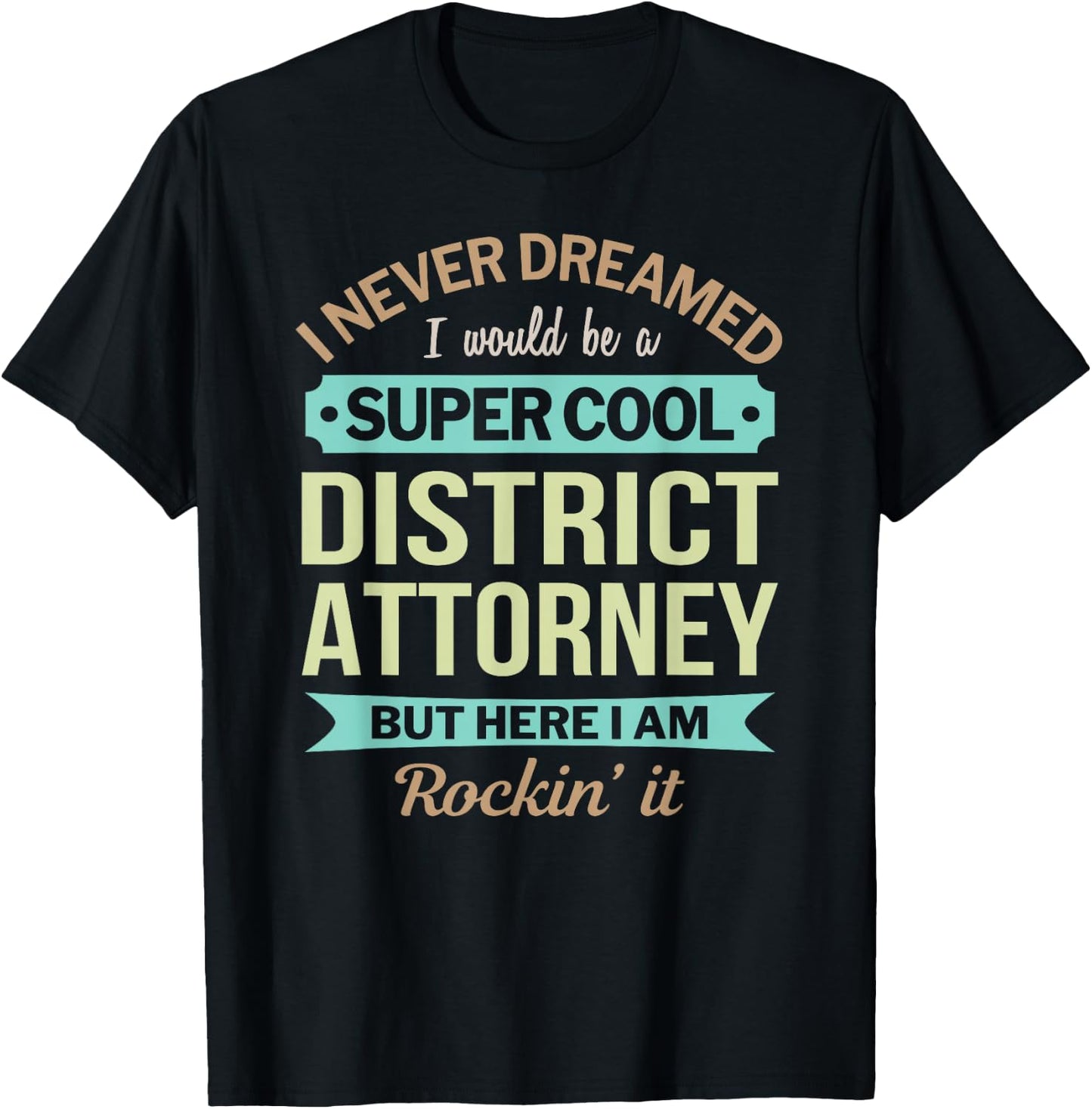 District Attorney Gift Funny Appreciation T-Shirt - T-Shirt | Black