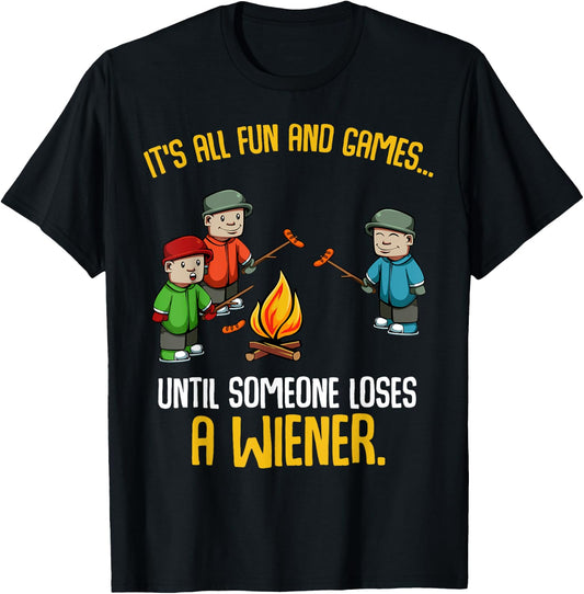 It's All Fun And Games Until Someone Loses A Wiener Funny T-Shirt - T-Shirt | Black