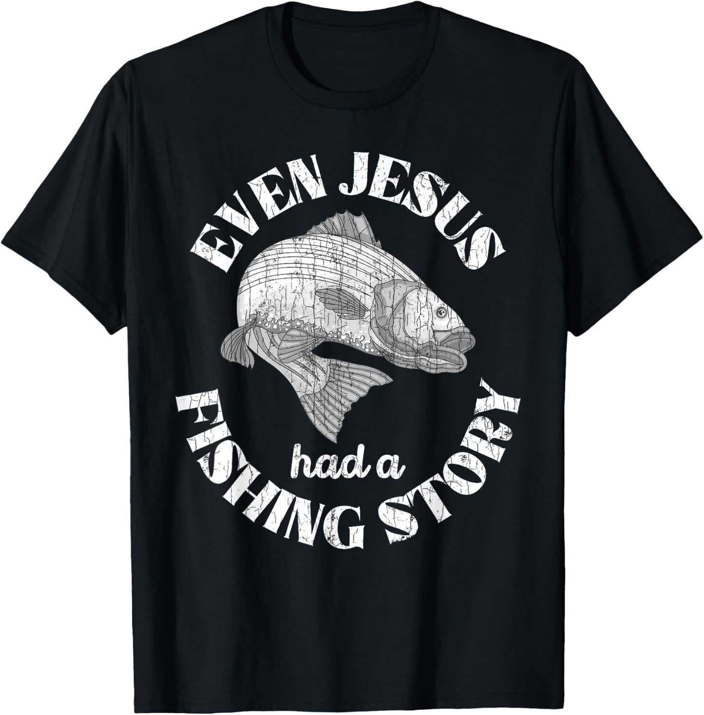 Even Jesus Had A Fishing Story Funny Fishermen Fish Graphic T-Shirt - T-Shirt | Black