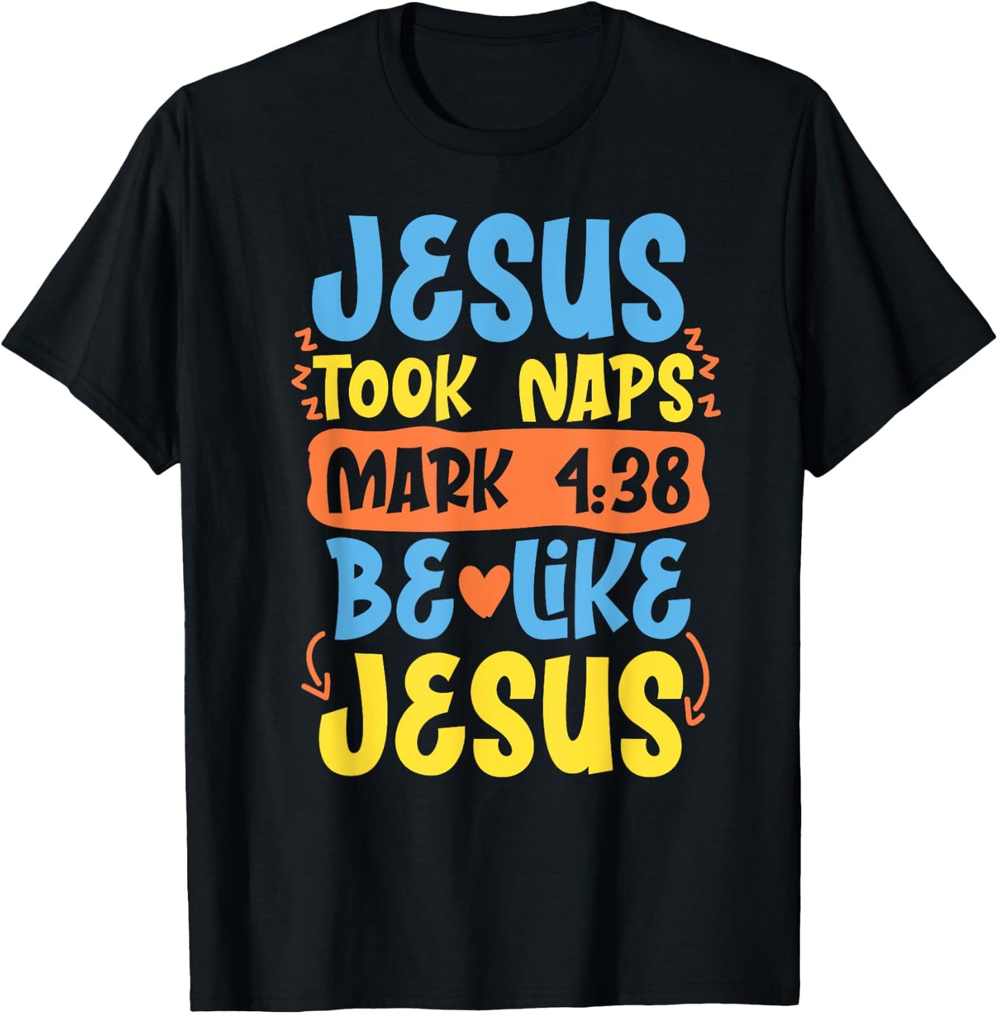Christian Bible Verse Jesus Took Naps Mark 4:38 T-Shirt - T-Shirt | Black