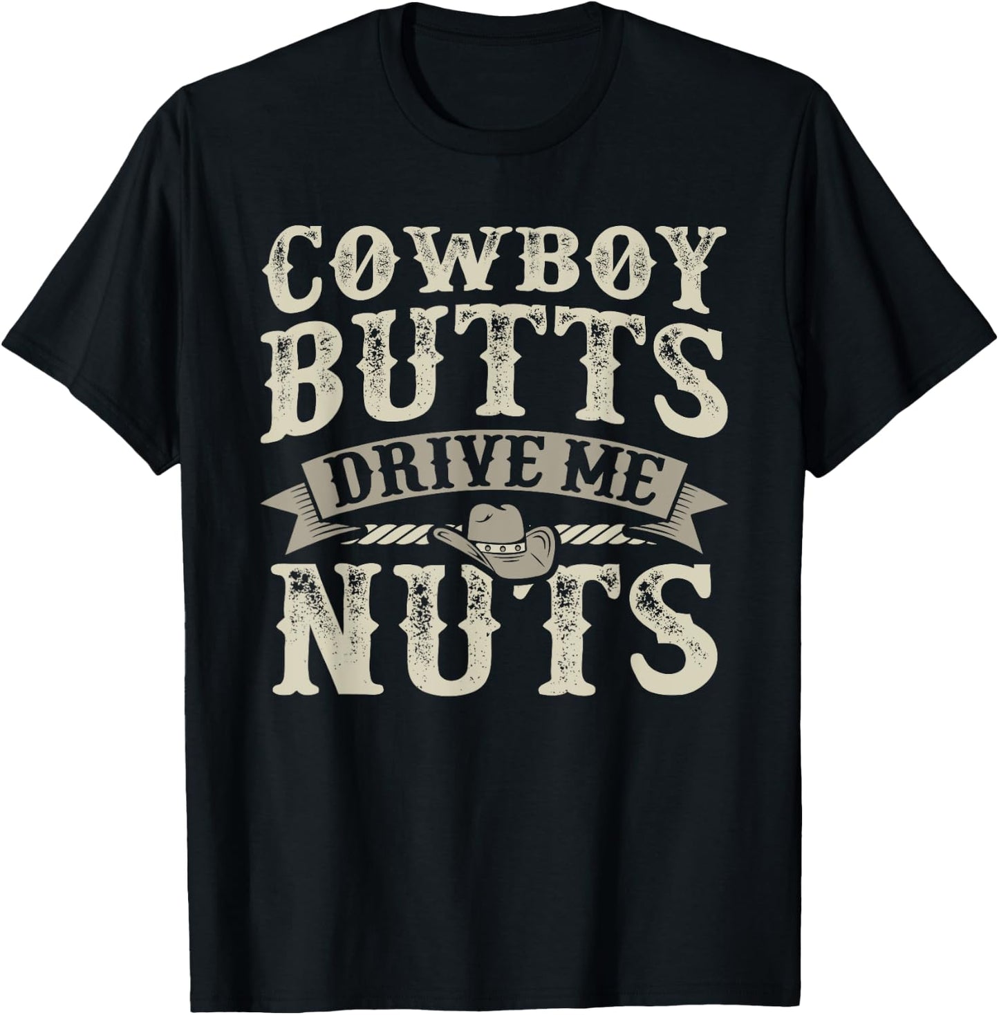 Cowboy Butts Drive Me Nuts Female Western Rodeo T-Shirt - T-Shirt | Black
