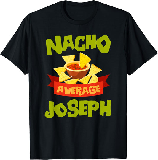 NACHO AVERAGE JOSEPH Funny Birthday Personalized Surname T-Shirt - T-Shirt | Black
