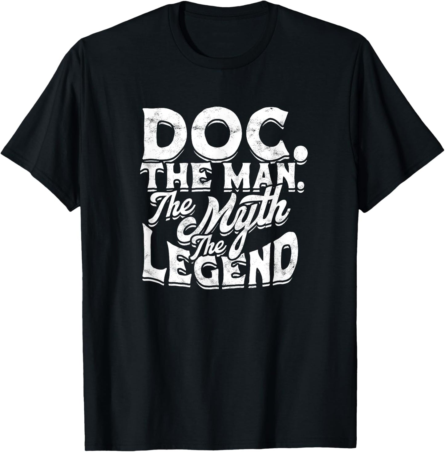 Doc. The man. The myth The legend - Masculine Man Doctor T-Shirt - T-Shirt | Black