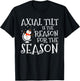 Axial Tilt Is The Reason For The Season Xmas T-Shirt - T-Shirt | Black