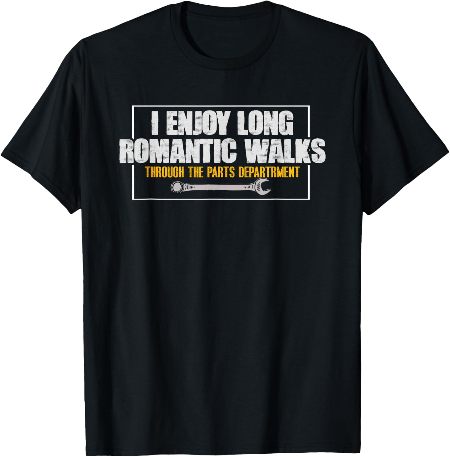 Enjoy Long Romantic Walks Through Parts Department Mechanic T-Shirt - T-Shirt | Black