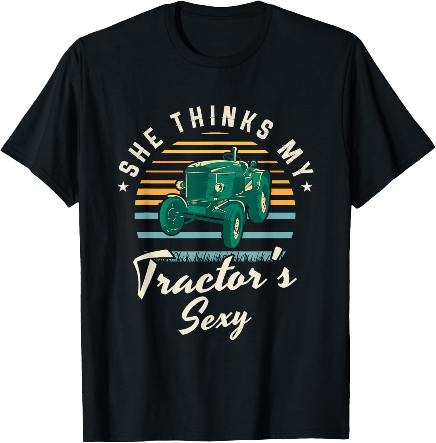She thinks my tractor's sexy | Farmer Farming Farm Farmer T-Shirt - T-Shirt | Black