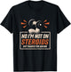 No I'm Not On Steroids But Thanks For Asking Gym Fitness T-Shirt - T-Shirt | Black