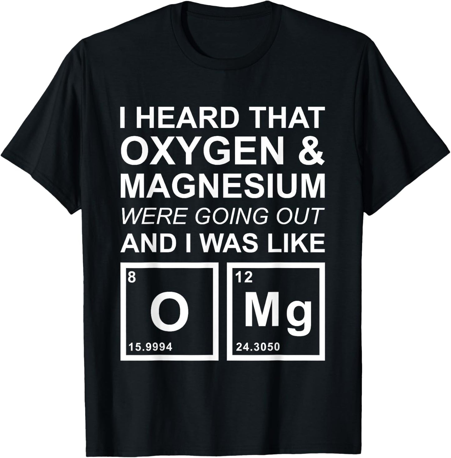 OMG Chemistry Oxygen Magnesium Funny School Gift T-Shirt - T-Shirt | Black