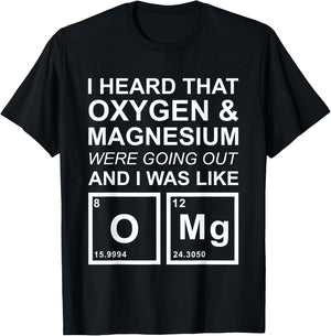 OMG Chemistry Oxygen Magnesium Funny School Gift T-Shirt - T-Shirt | Black
