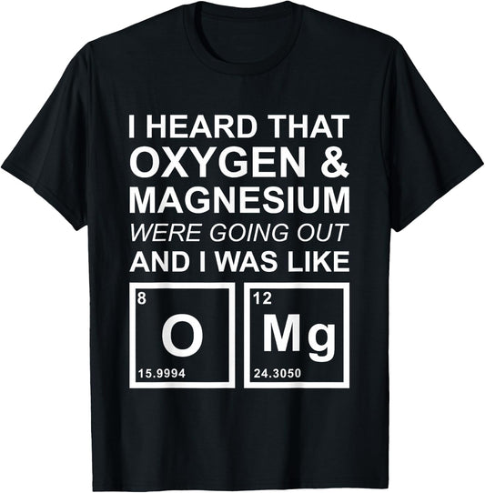 OMG Chemistry Oxygen Magnesium Funny School Gift T-Shirt - T-Shirt | Black