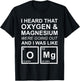 OMG Chemistry Oxygen Magnesium Funny School Gift T-Shirt - T-Shirt | Black
