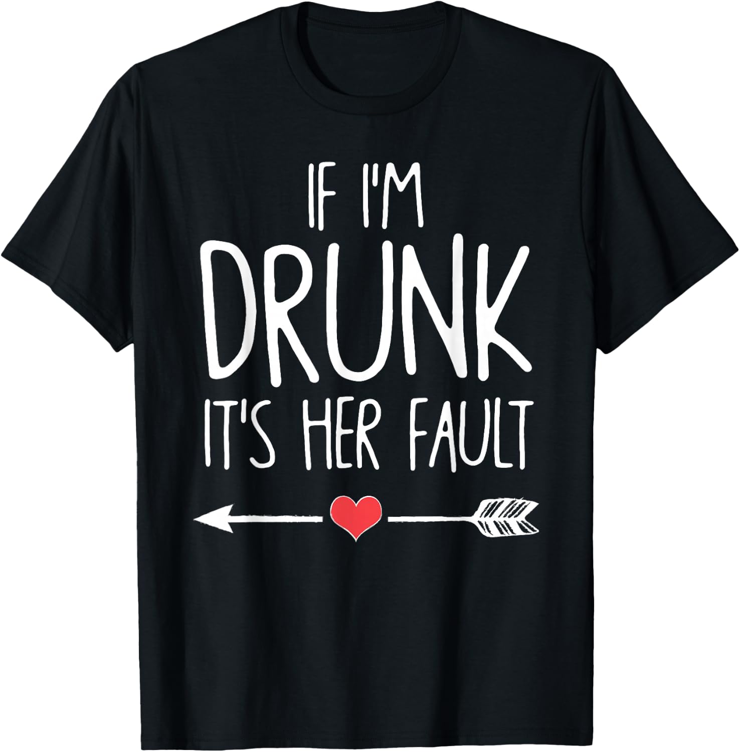If I'm Drunk It's Her Fault Bachelorette Party T-Shirt - T-Shirt | Black