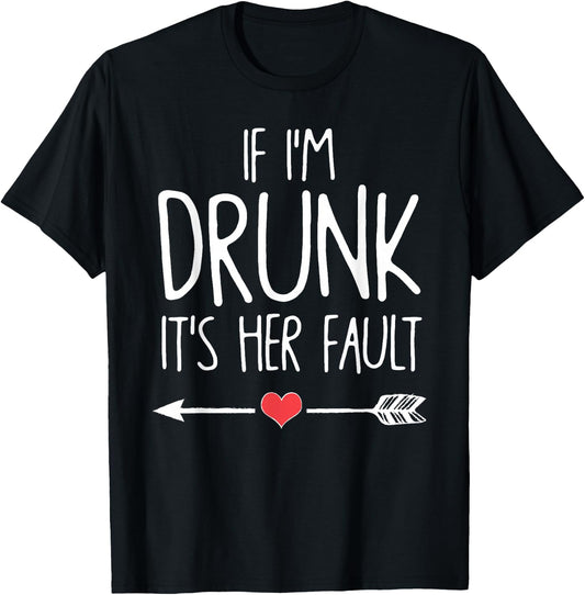 If I'm Drunk It's Her Fault Bachelorette Party T-Shirt - T-Shirt | Black