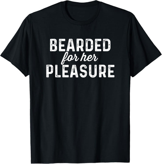 Bearded Pleasure | Funny Men Beard Sarcastic T-Shirt - T-Shirt | Black