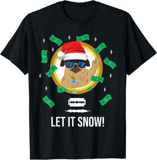 Let It Snow Santa Cocaine Adult Humor Dog Pug Cool Funny Gag T-Shirt - T-Shirt | Black
