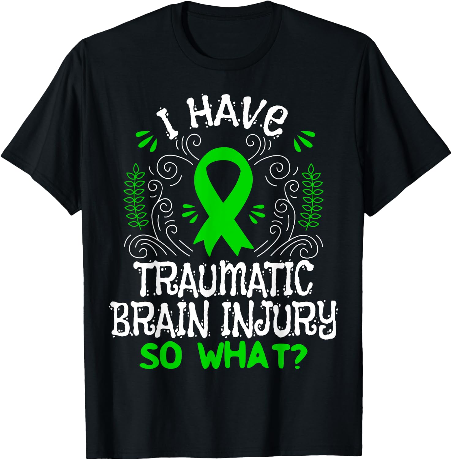 I Have Traumatic Brain Injury So What TBI Awareness T-Shirt - T-Shirt | Black