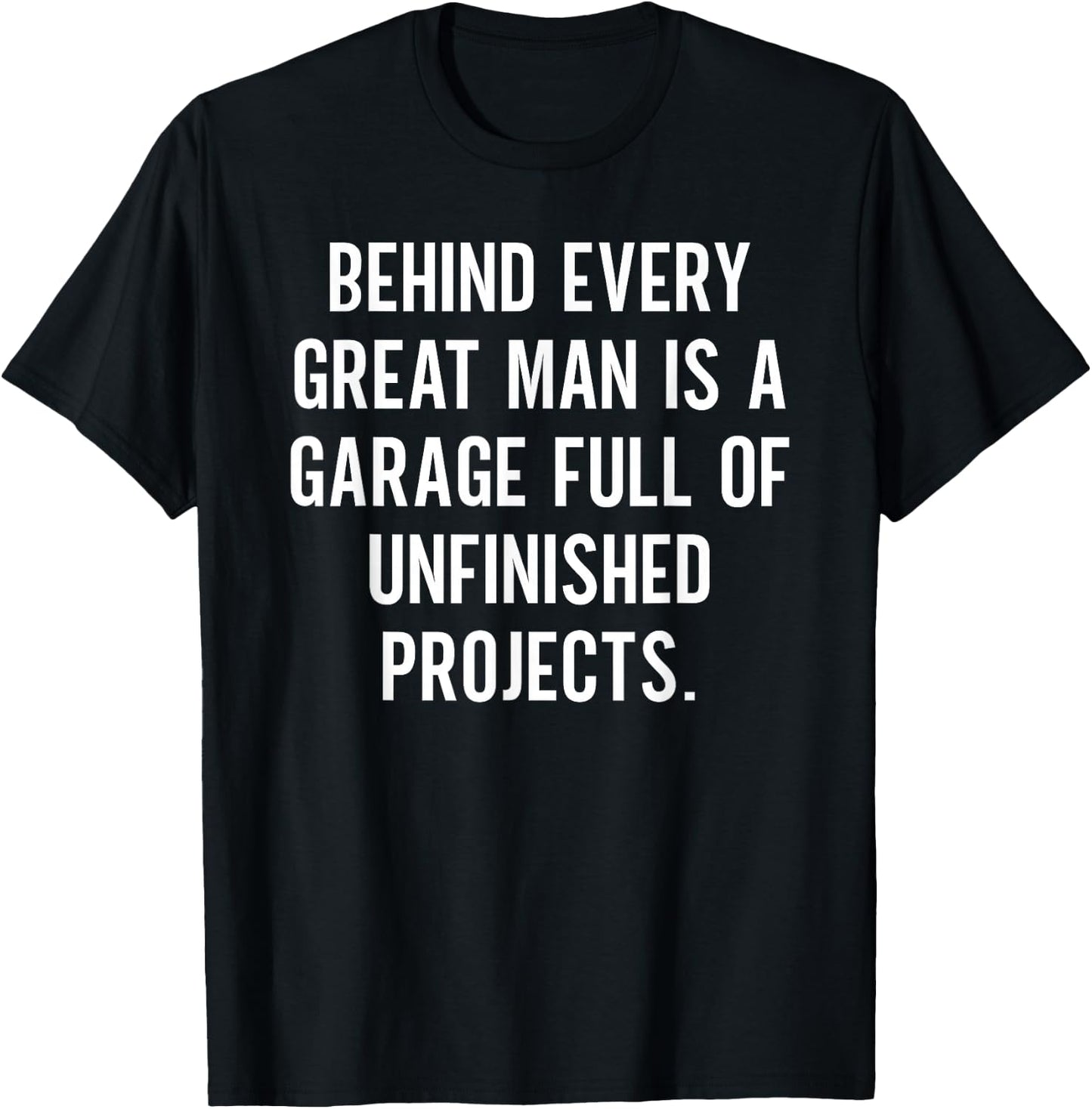 Funny Car Mechanic Garage Sarcasm Unfinished Projects T-Shirt - T-Shirt | Black